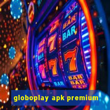 globoplay apk premium